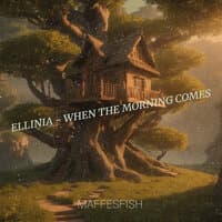 Ellinia - When the Morning Comes