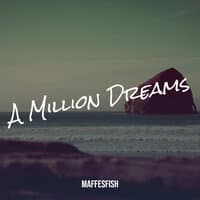 A Million Dreams