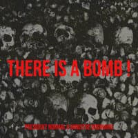 There Is a Bomb !