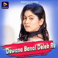 Dewana Banai Delek Re