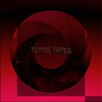 Tuttis Three