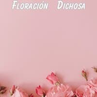 Floración dichosa