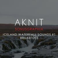 SONUSGRAPHIA / ICELAND WATERFALL SOUNDS #1(BRUARFOSS)