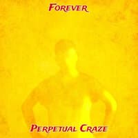 Perpetual Craze