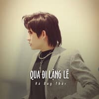 Qua Đi Lặng Lẽ