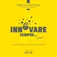 Innovare ogni volta... o quasi - L'arte di trasformare le restrizioni in opportunità