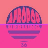 AfroPop Uprising, Vol. 36