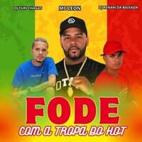 Fode Com a Tropa do Hot