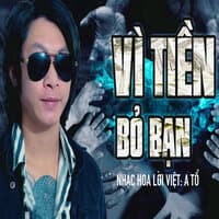 Vì Tiền Bỏ Bạn