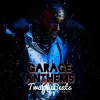 Garage Anthems By. Twarniebeats