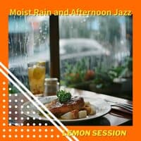 Moist Rain and Afternoon Jazz