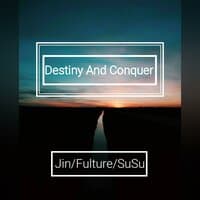 Destiny And Conquer