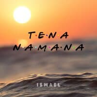 Tena namana