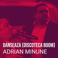 Danseaza (Discoteca Boom)