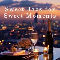 Sweet Jazz for Sweet Moments