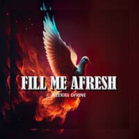 Fill Me Afresh