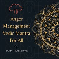 Anger Management Vedic Mantra for All