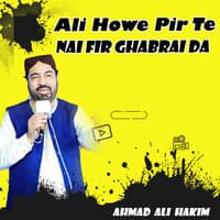 Ali Howe Pir Te Nai Fir Ghabrai Da