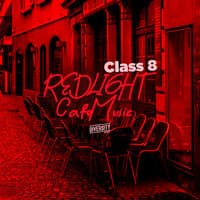 Redlight Cafe Music, Class 8