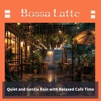 Quiet and Gentle Rain with Relaxed Cafe Time