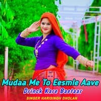 Mudaa Me To Eesmle Aave Drinck Kare Baetaar