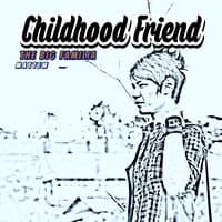 CHILDHOOD FRIEND