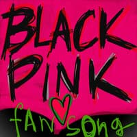 Black Pink Fan Song