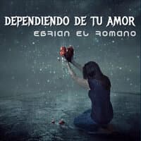 Dependiendo de Tu Amor