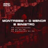 Montagem - O Menor É Sinistro