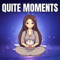 Quite Moments