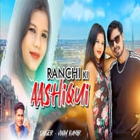 Ranchi Ki Aashiqi