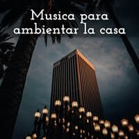 Musica para ambientar la casa