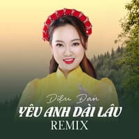 Yêu Anh Dài Lâu Remix