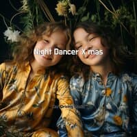 Night Dancer X mas