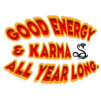 Good Energy & Karma All Year Long.