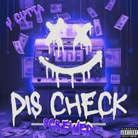 Dis Check (Screwed)