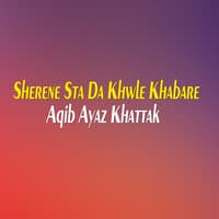 Sherene Sta Da Khwle Khabare