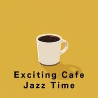 Exciting Cafe Jazz Time