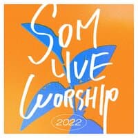 2022 SOM LIVE WORSHIP