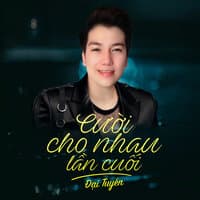 Cười Cho Nhau Lần Cuối