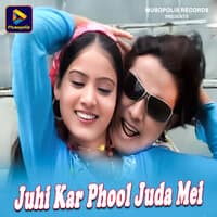 Juhi Kar Phool Juda Mei