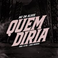 Quem Diria