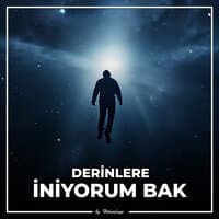 Derinlere İniyorum Bak