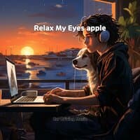 Relax My Eyes apple