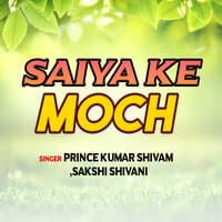 Saiya ke moch