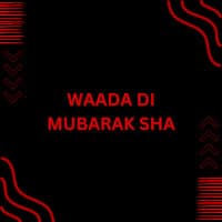 Waada Di Mubarak Sha