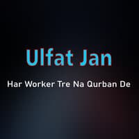 Har Worker Tre Na Qurban De