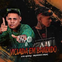 Viciada em Bandido