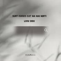 Sunt curios cat ma mai minti