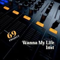 Wanna My Life - Inst